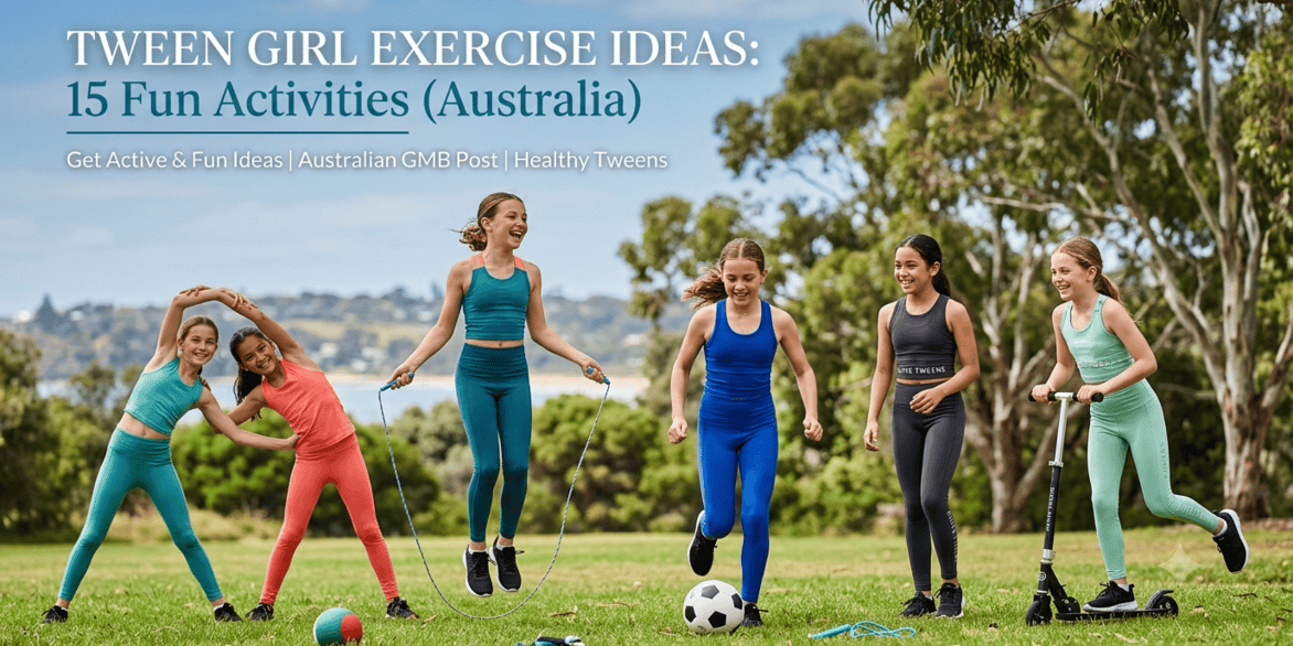 tween Girl Exercise Ideas: 15 Fun Activities (Australia)